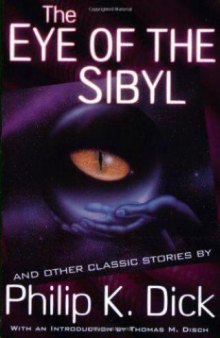 The Collected Short Stories of Philip K. Dick, Vol. 5: The Eye of The Sibyl