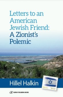 Letters to an American Jewish Friend: a Zionist's Polemic