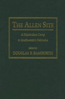 The Allen Site: A Paleoindian Camp in Southwestern Nebraska  
