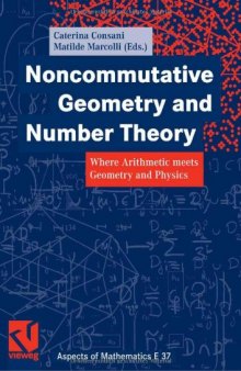 Noncommutative geometry and number theory: Where arithmetic meets geometry and physics