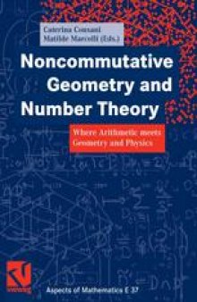 Noncommutative Geometry and Number Theory: Where Arithmetic meets Geometry and Physics