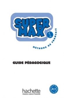 Super Max 1 : A1.1, guide pédagogique