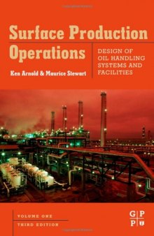 Surface Production Operations, Volume 1, Third Edition: Design of Oil Handling Systems and Facilities