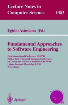 Fundamental Approaches to Software Engineering: First International Conference, FASE'98 Held as Part of the Joint European Conferences on Theory and Practice of Software, ETAPS'98 Lisbon, Portugal, March 28 – April 4, 1998 Proceedings