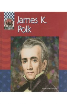 James K. Polk (United States Presidents)