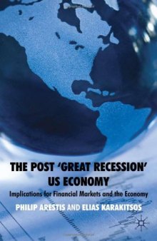 The Post 'Great Recession' US Economy: Implications for Financial Markets and the Economy, 2nd Edition