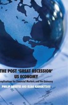 The Post ‘Great Recession’ US Economy: Implications for Financial Markets and the Economy
