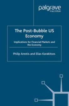 The Post-Bubble US Economy: Implications for Financial Markets and the Economy