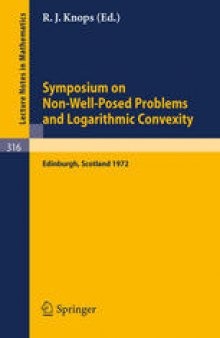 Symposium on Non-Well-Posed Problems and Logarithmic Convexity: Held in Heriot-Watt University, Edinburgh/Scotland March 22–24, 1972
