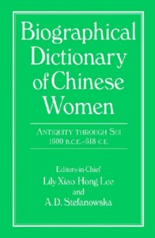 Biographical Dictionary of Chinese Women: Antiquity Through SUI, 1600 B.C.E.--618 C.E. (University of Hong Kong Libraries Publications)