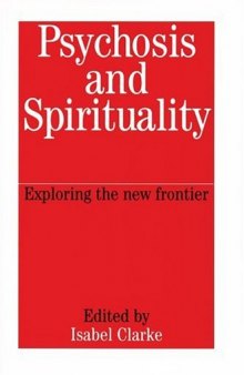 Psychosis and Spirituality: Exploring the New Frontier