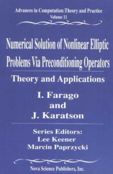 Numerical Solution of Nonlinear Elliptic Problems Via Preconditioning Operators: Theory and Applications (Advances in Computation : Theory and Practice, Volume 11)