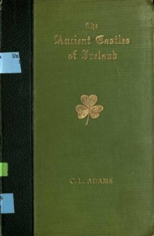 Castles of Ireland; Some Fortress Histories And Legends