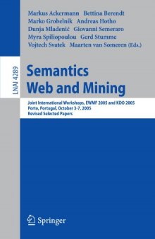 Semantics, Web and Mining: Joint International Workshops, Ewmf 2005 and Kdo 2005, Porto, Portugal, October 3 and 7, 2005: Revised Selected Papers