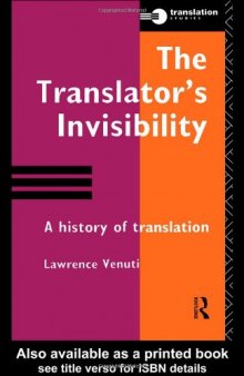 The Translator's Invisibility: A History of Translation (Translation Studies)
