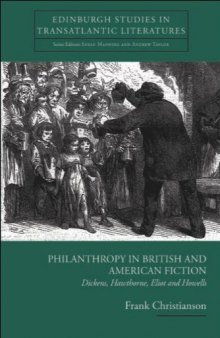 Philanthropy in British and American Fiction: Dickens, Hawthorne, Eliot and Howells
