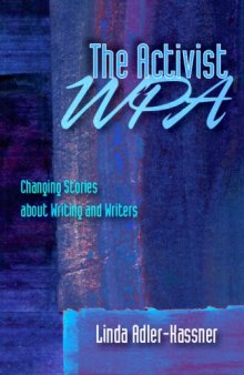 Activist WPA, The: Changing Stories About Writing and Writers