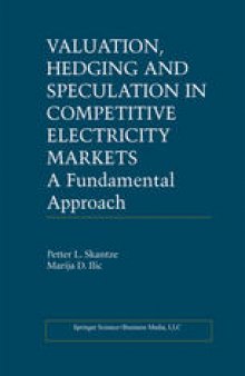 Valuation, Hedging and Speculation in Competitive Electricity Markets: A Fundamental Approach