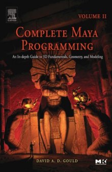 Complete Maya Programming Volume II  An In-Depth Guide to 3D Fundamentals, Geometry, and Modeling