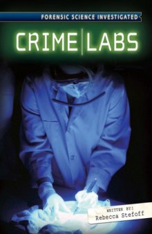 Crime Labs (Forensic Science Investigated)  