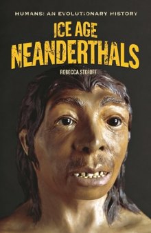Ice Age Neanderthals (Humans: An Evolutionary History)