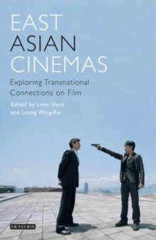 East Asian Cinemas: Exploring Transnational Connections on Film (Tauris World Cinema Series)  