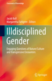 Illdisciplined Gender: Engaging Questions of Nature/Culture and Transgressive Encounters