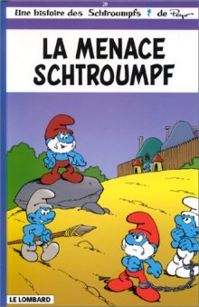 Une histoire des Schtroumpfs, tome 20 : La menace Schtroumpf