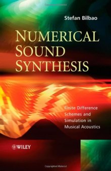 Numerical Sound Synthesis: Finite Difference Schemes and Simulation in Musical Acoustics    