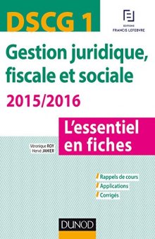 DSCG 1 - Gestion juridique, fiscale et sociale 2015/2016 - 5e édition - L’essentiel en fiches