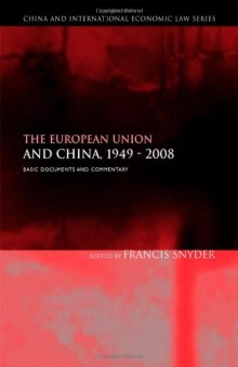 The European Union and China, 1949-2006 : basic documents and commentary