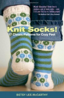 Knit Socks!: 17 Classic Patterns for Cozy Feet  