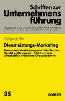 Dienstleistungs-Marketing: Banken und Versicherungen. Freie Berufe. Handel und Transport