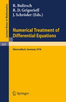 Numerical Treatment of Differential Equations: Proceedings of a Conference, Held at Oberwolfach, July 4–10, 1976