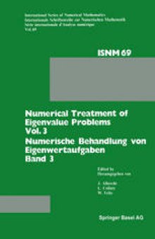 Numerical Treatment of Eigenvalue Problems Vol. 3 / Numerische Behandlung von Eigenwertaufgaben Band 3: Workshop in Oberwolfach, June 12–18, 1983 / Tagung in Oberwolfach, 12.–18. Juni 1983