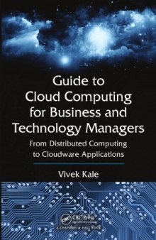 Guide to Cloud Computing for Business and Technology Managers  From Distributed Computing to Cloudware Applications