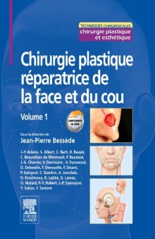 Chirurgie Plastique Réparatrice De la Face et du Cou - Volume 1