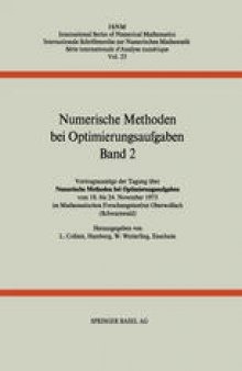 Numerische Methoden bei Optimierungsaufgaben: Band 2: Vortragsauszüge der Tagung über Numerische Methoden bei Optimierungsaufgaben vom 18. bis 24. November 1973 im Mathematischen Forschungsinstitut Oberwolfach (Schwarzwald)