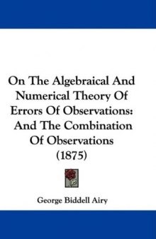 On the algebraical and numerical theory of errors of observations and the combination of observations (2nd editions, revised, 1875)
