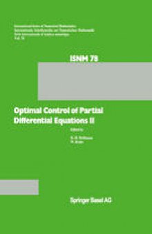 Optimal Control of Partial Differential Equations II: Theory and Applications: Conference held at the Mathematisches Forschungsinstitut, Oberwolfach, May 18–24, 1986