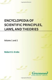Encyclopedia of Scientific Principles, Laws, and Theories [2 volumes]: [Two Volumes]