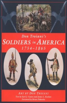 Don Troiani's soldiers in America, 1754-1865