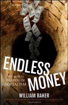 Endless Money: The Moral Hazards of Socialism