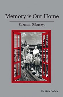 Memory is Our Home: Loss and Remembering: Three Generations in Poland and Russia 1917-1960s