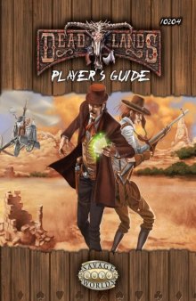 Savage Worlds: Deadlands Reloaded Player's Guide