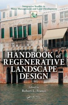 Handbook of regenerative landscape design (Integrative studies in water management and land development, Volume 6)