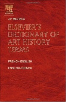 Elsevier's Dictionary of Art History Terms: French English-English French