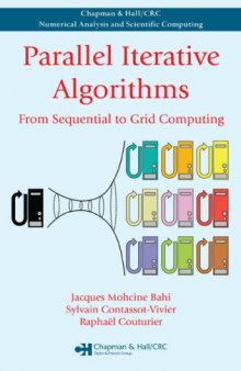 Parallel Iterative Algorithms: From Sequential to Grid Computing (Chapman & Hall Crc Numerical Analy & Scient Comp. Series)