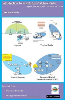 Introduction to private land mobile radio: dispatch, LTR, APCO, MPT1327, iDEN, and TETRA