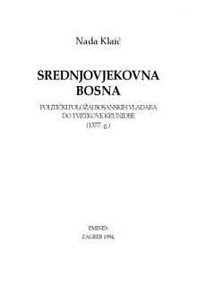 Srednjovjekovna Bosna: politički položaj bosanskih vladara do Tvrtkove krunidbe (1377. g.)  